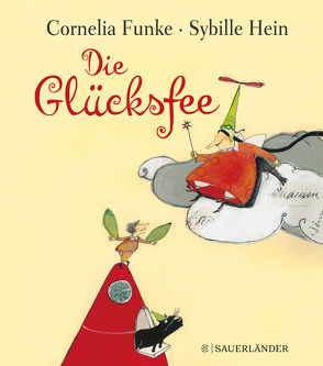 Die Glücksfee von Funke,  Cornelia, Hein,  Sybille