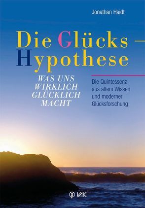 Die Glückshypothese von Haidt,  Jonathan, Seidel,  Isolde