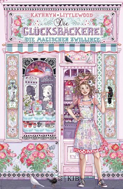 Die Glücksbäckerei – Die magischen Zwillinge von Littlewood,  Kathryn, Riekert,  Eva, Schoeffmann-Davidov,  Eva