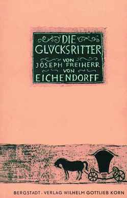 Die Glücksritter von Eichendorff,  Joseph von, Lubos,  Arno