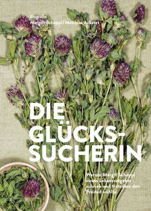 Die Glückssucherin. von Ackeret,  Matthias, Schäppi,  Margrit