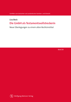 Die GmbH als Testamentsvollstreckerin von Beck,  Lisa