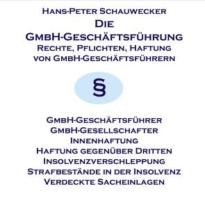 Die GmbH-Geschäftsführung von Halver,  Konrad, Schauwecker,  Hans P