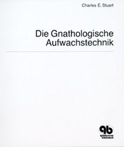 Die gnathologische Aufwachstechnik von Stuart,  Charles E.