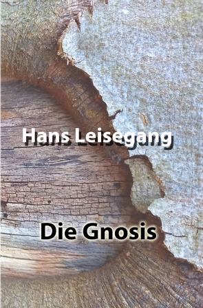 Die Gnosis von Leisegang,  Hans