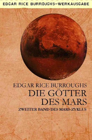 DIE GÖTTER DES MARS von Burroughs,  Edgar Rice, Woiwode,  Gabriele C.