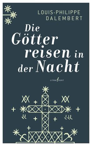 Die Götter reisen in der Nacht von Dalembert,  Louis-Philippe, Ott,  Bernadette