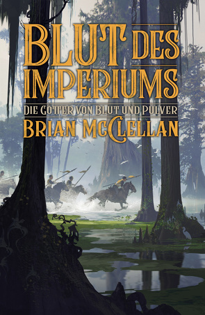 Die Götter von Blut und Pulver: Blut des Imperiums von McClellan,  Brian