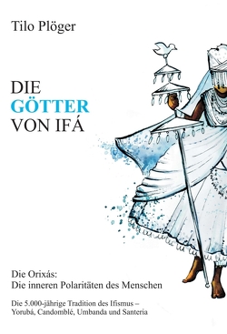 DIE GÖTTER VON IFÁ von Plöger,  Tilo