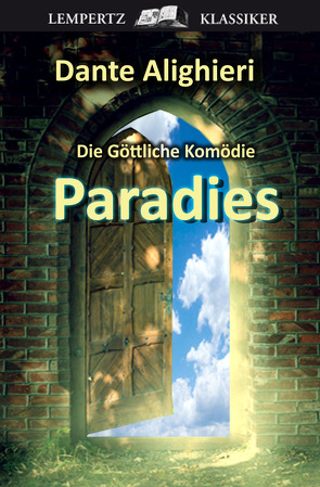 Die Göttliche Komödie – Dritter Teil: Paradies von Alighieri,  Dante