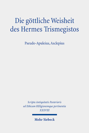 Die göttliche Weisheit des Hermes Trismegistos von Aufrère,  Sydney-Hervé, Gall,  Dorothee, Moreschnini,  Claudio, Plese,  Zlatko, Quack,  Joachim Friedrich, Sternberg-el Hotabi,  Heike, Tornau,  Christian