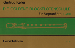 Die goldene Blockflötenschule von Keller,  Gertrud