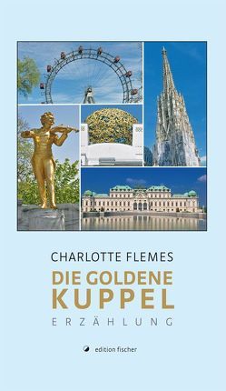 Die goldene Kuppel von Flemes,  Charlotte