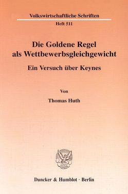 Die Goldene Regel als Wettbewerbsgleichgewicht. von Huth,  Thomas