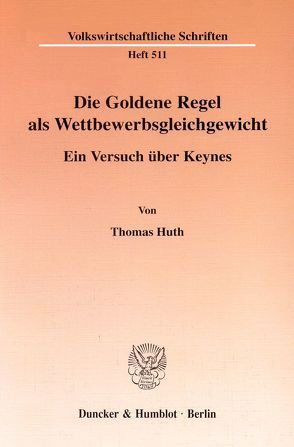 Die Goldene Regel als Wettbewerbsgleichgewicht. von Huth,  Thomas