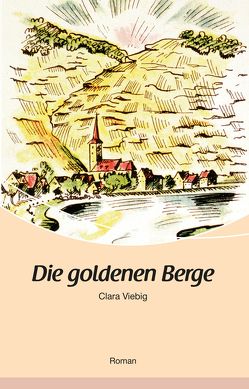 Die goldenen Berge von Viebig,  Clara