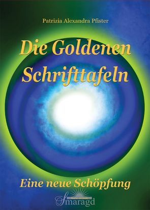 Die Goldenen Schrifttafeln von Pfister,  Patrizia Alexandra