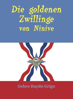 Die goldenen Zwillinge von Ninive von Haydo-Grigo,  Gebro