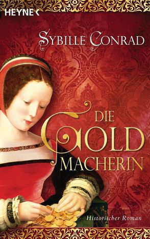 Die Goldmacherin von Conrad,  Sybille