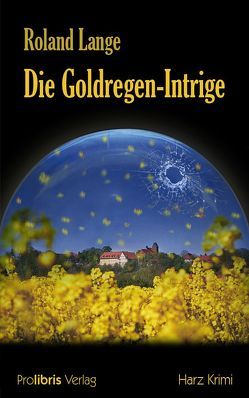 Die Goldregen-Intrige von Lange,  Roland