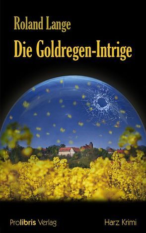 Die Goldregen-Intrige von Lange,  Roland