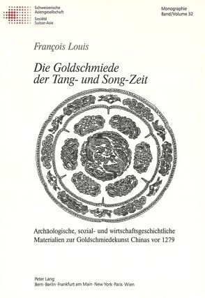 Die Goldschmiede der Tang- und Song-Zeit von Louis,  François