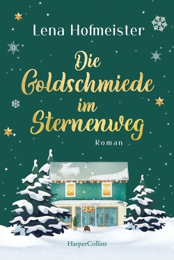 Die Goldschmiede im Sternenweg von Hofmeister,  Lena