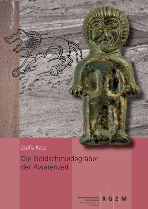 Die Goldschmiedegräber der Avarenzeit von Rácz,  Zsófia