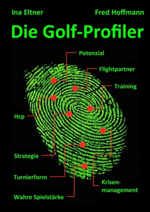 Die Golf-Profiler von Eltner,  Ina, Hoffmann,  Fred