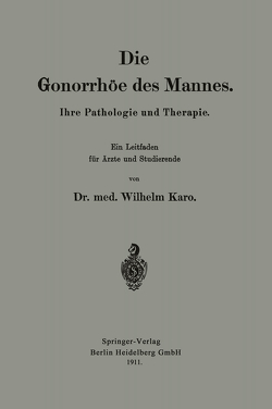 Die Gonorrhöe des Mannes von Karo,  Wilhelm