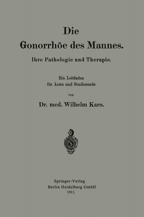 Die Gonorrhöe des Mannes von Karo,  Wilhelm