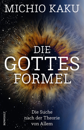 Die Gottes-Formel von Kaku,  Michio, Niehaus,  Monika, Schuh,  Bernd