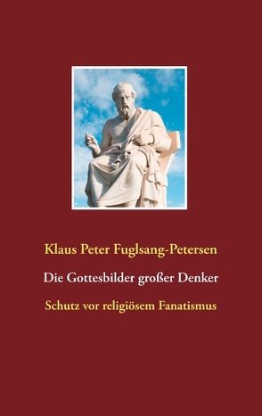 Die Gottesbilder großer Denker von Fuglsang-Petersen,  Klaus Peter