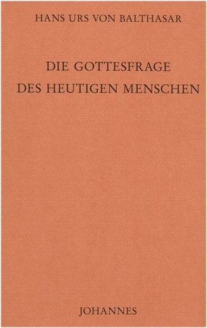 Die Gottesfrage des heutigen Menschen von Balthasar,  Hans Urs von, Haas,  Alois Maria