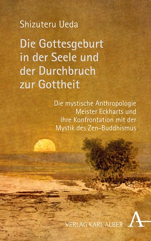 Die Gottesgeburt in der Seele und der Durchbruch zur Gottheit von Benz,  Ernst, Burbat,  Wolf, Ueda,  Shizuteru