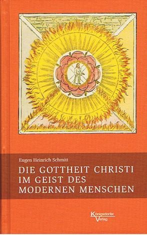 Die Gottheit Christi im Geist des modernen Menschen von Dietzfelbinger,  Konrad, Schmitt,  Eugen Heinrich