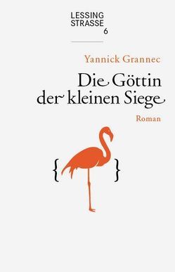 Die Göttin der kleinen Siege von Grannec,  Yannick, Wurster,  Gaby