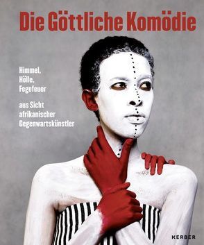 Die Göttliche Komödie von Ambrožič,  Mara, Badovinac,  Zdenka, Casati,  Roberto, Gaensheimer,  Susanne, Hoff,  Johannes, Mbembe,  Achille, Njami,  Simon, Subirós,  Pep