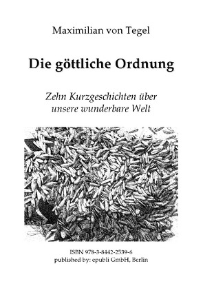 Die Göttliche Ordnung von von Tegel,  Maximilian