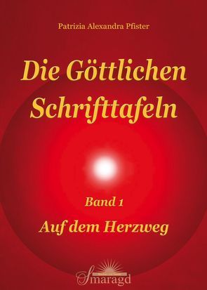 Die göttlichen Schrifttafeln Band 1 von Pfister,  Patrizia Alexandra