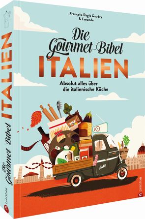 Die Gourmet-Bibel Italien von Gaudry,  François-Régis