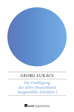 Die Grablegung des alten Deutschland von Lukács,  Georg