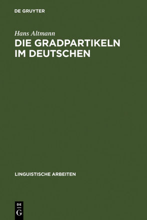 Die Gradpartikeln im Deutschen von Altmann,  Hans