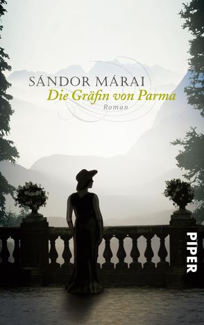 Die Gräfin von Parma von Márai,  Sándor, Siehr,  Hanna, Stipsicz-Gariboldi,  Renée von