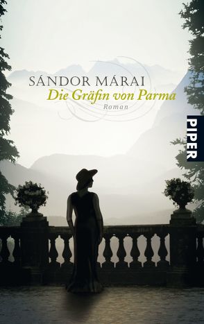 Die Gräfin von Parma von Márai,  Sándor, Siehr,  Hanna, Stipsicz-Gariboldi,  Renée von