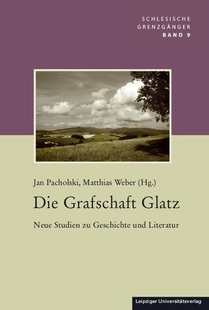 Die Grafschaft Glatz von Pacholski,  Jan, Weber,  Matthias