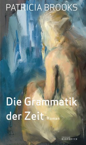 Die Grammatik der Zeit von Brooks,  Patricia