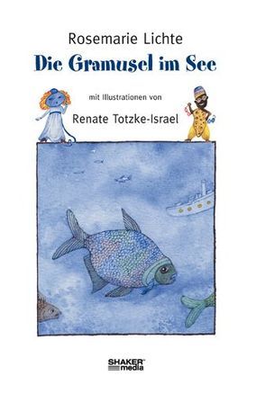Die Gramusel im See von Lichte,  Rosemarie