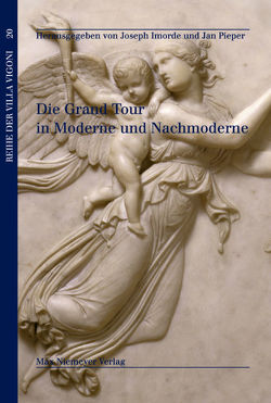 Die Grand Tour in Moderne und Nachmoderne von Imorde,  Joseph, Pieper,  Jan