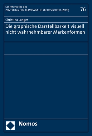 Die graphische Darstellbarkeit visuell nicht wahrnehmbarer Markenformen von Langer,  Christina